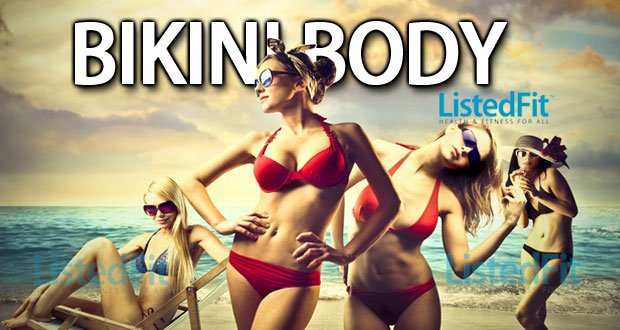 How to Get a Bikini Body – Top 5 Tips