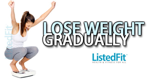 Lose Weight Easily – The Gradual Approach