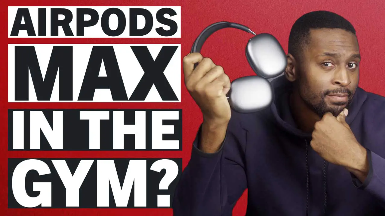 Are the Apple AirPods Max Good for the Gym?