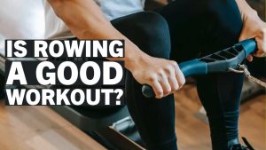 Is-Rowing-a-Good-Workout-rowing-machine-2