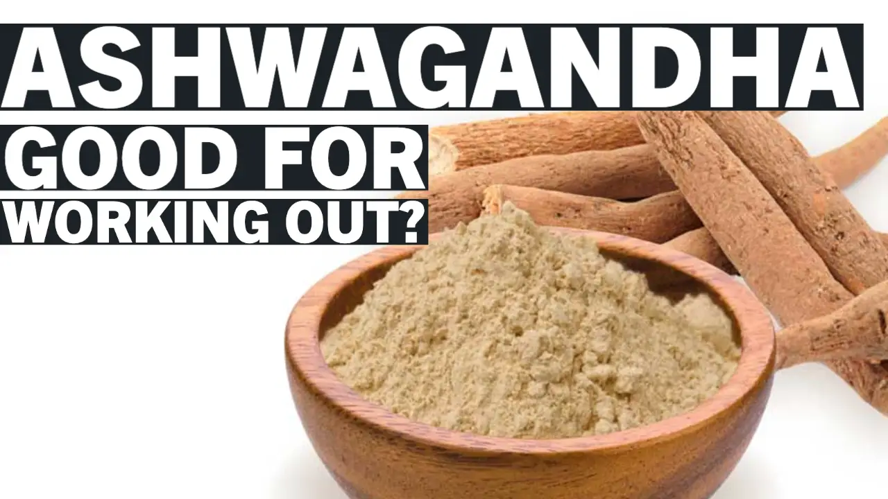 Is Ashwagandha Good for Working Out? Key Benefits Explored