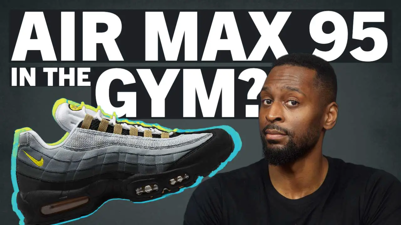 Are the Air Max 95 Good For Working Out?