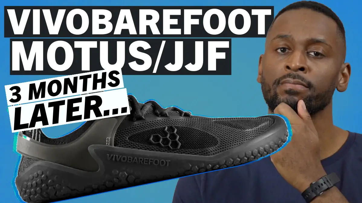3 Months With Vivobarefoot Motus Strength/JJF Shoes: Are They Worth It?