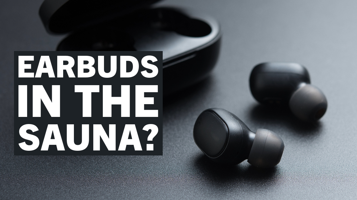 Can You Use Wireless Earbuds in a Sauna 2