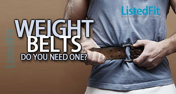 Do I Need A Weight Lifting Belt?