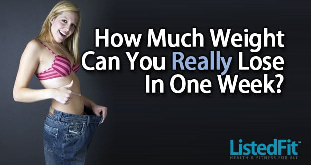 How Much Weight Can You Lose In One Week?
