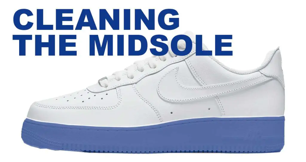 how-to-clean-air-force-ones-midsole How to Clean Air Forces