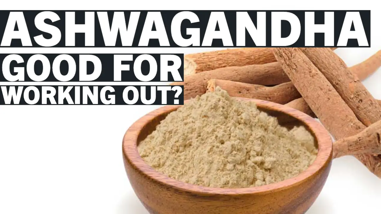 ashwagandha-good for working out